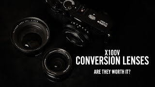 Fujifilm X100V Accessories - WCL and TCL Conversion Lenses - Are they worth it?