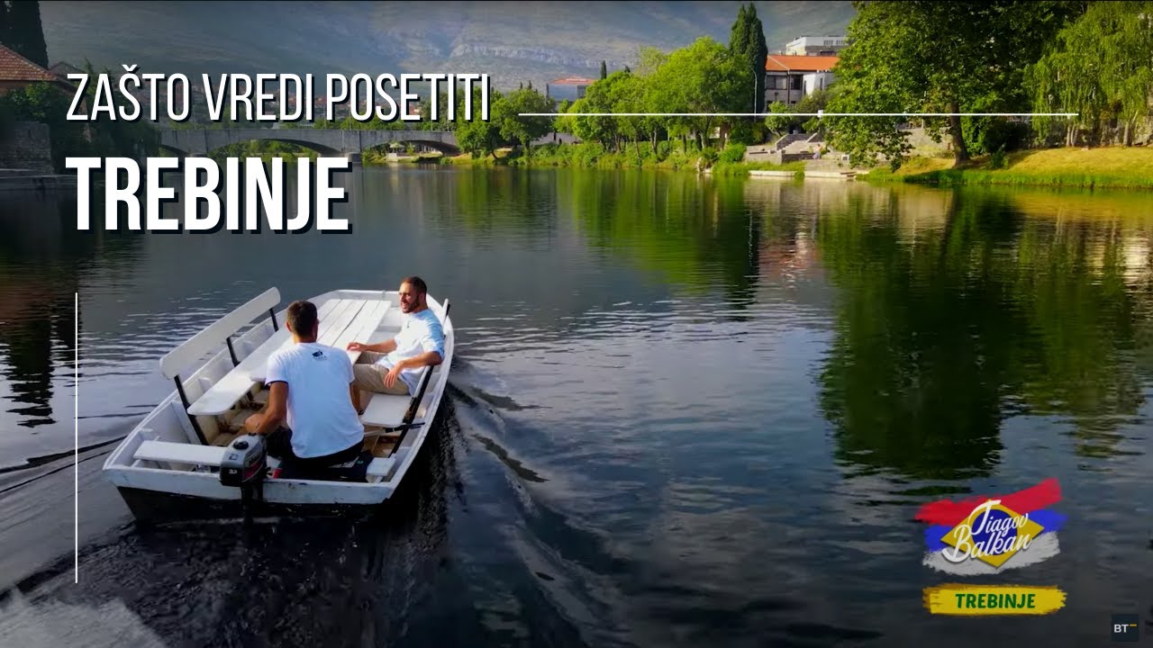 Velika mana TREBINJA - jednom kada ga posetite, uvek ćete mu se rado vraćati | TIAGOV BALKAN Ep34
