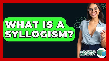 What Is A Syllogism? - The Language Library