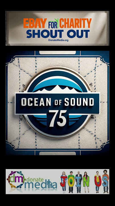 Ocean of Sound-75 🎶 eBay for Charity Auctions SHOUT-OUT Tune of Thanks by Non-profit DonateMedia.org