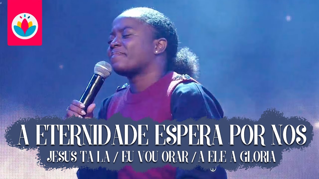 Nair Nany - A Eternidade Espera Por Nós / Jesus Tá Lá / Eu Vou Orar / A Ele a Glória (ADVEC)