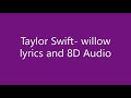 Taylor Swift- willow lyrics and 8D Audio (Use Headphones 🎧)