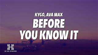 Kygo, Ava Max - Before You Know It (Lyrics) ✨