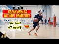 How to: Break Ankles Without Dribbling! [TRAIN AT HOME]