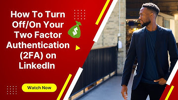 How To Turn Off 2FA on LinkedIn