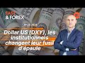 Dollar us dxy les institutionnels changentils leur fusil dpaule   fast  forex  swissquote