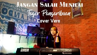 JANGAN SALAH MENILAI TAGOR PANGARIBUAN#POP TEMBANG KENANGAN(COVER VERA)
