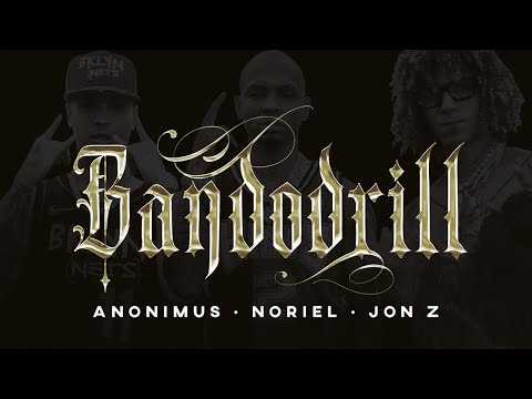Anonimus, Jon Z & Noriel – Bandodrill