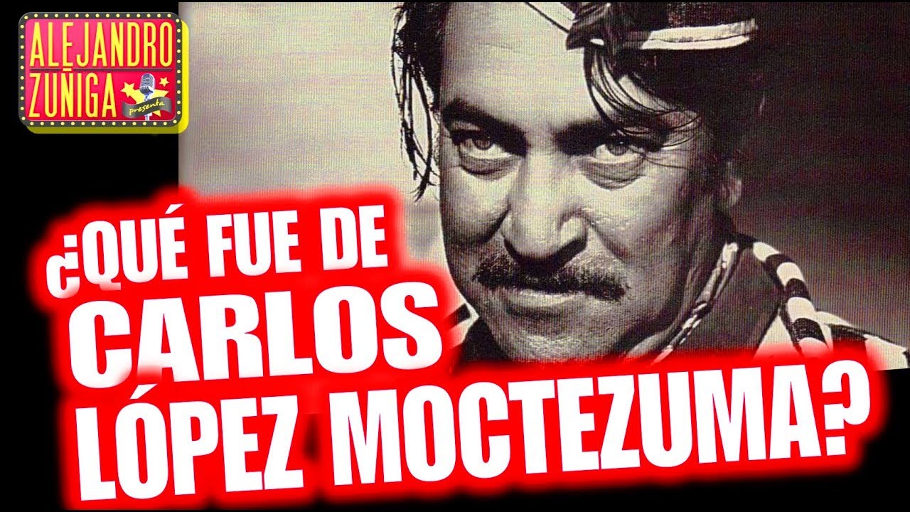 ¿QUE FUE DE CARLOS LOPEZ MOCTEZUMA?
