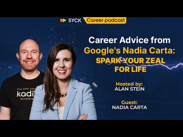 Ep 49: Career Advice from Google's Nadia Carta: Spark Your Zeal