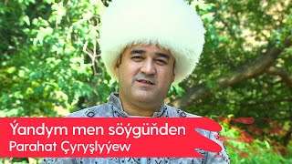 Parahat Chyryshlyyew - Yandym men soygunden | 2023