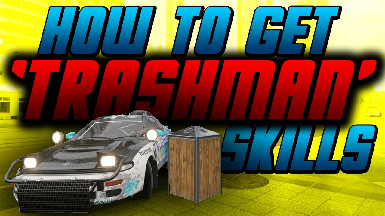 How To Get 'TRASHMAN' Skills on FORZA HORIZON 3! YouTube