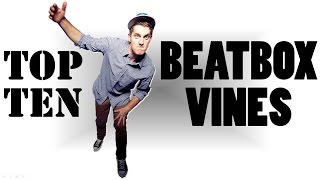 Top 10 Beatbox Vines 80Fitz