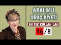 Aralıklı Oruç Diyeti ile Nasıl Kilo Verilir? | En Fazla Uygulanan 16/8 Yöntemi Nedir?