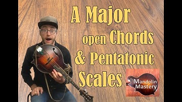 Mandolin Open Position Chords and Pentatonic Scale in A Major