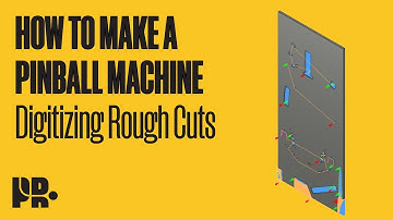 HOW TO MAKE A PINBALL MACHINE: Digitizing Rough Cuts