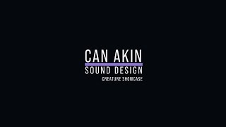 Can Akın - Project X - Creature Sound Design Showcase