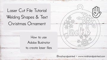 Laser Cut Files - How to Weld Shapes and Text for Christmas Ornaments