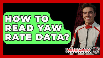 How To Read Yaw Rate Data? - The Racing Xpert
