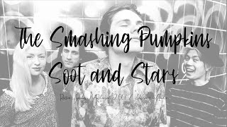 The Smashing Pumpkins  - Soot and Stars