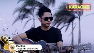 Mahesa - Janganlah Mencintaiku | Karaoke Tanpa Vocal