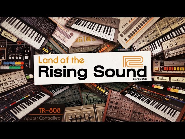 Land of the Rising Sound | A Roland Retrospective class=