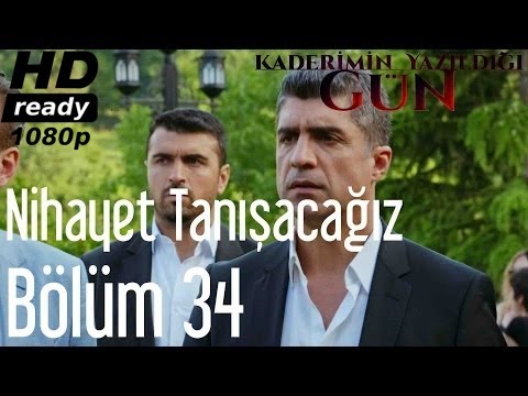 Kaderimin Yazıldığı Gün 34. Bölüm - Nihayet Tanışacağız