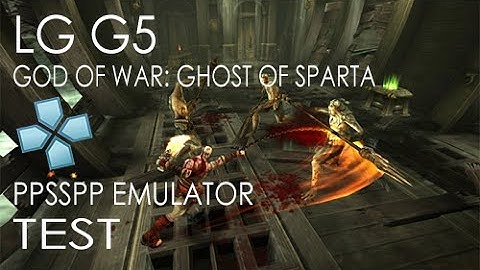 LG G5 - God of War: Ghost of Sparta - PPSSPP v1.2.2 - Gameplay / Test