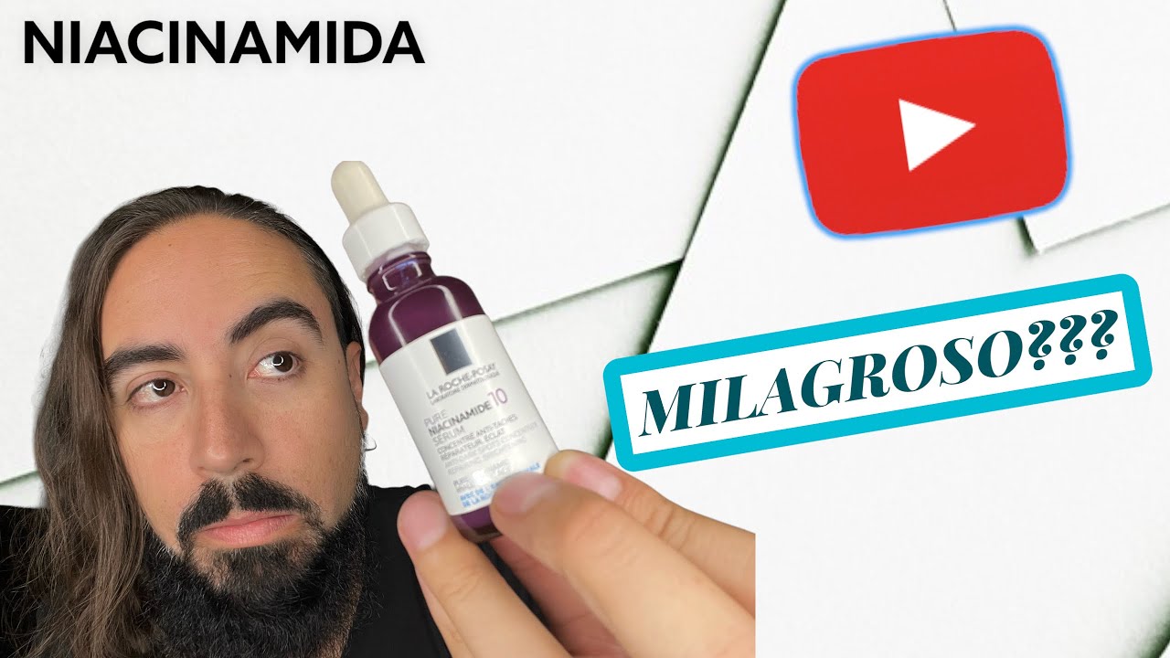 NUEVO NIACINAMIDE 10 de La Roche Posay YouTube