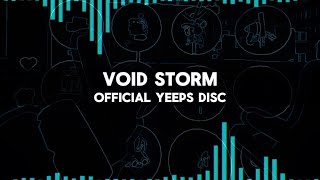 VOID STORM (OFFICIAL YEEPS DISC) By NOT_MARKER