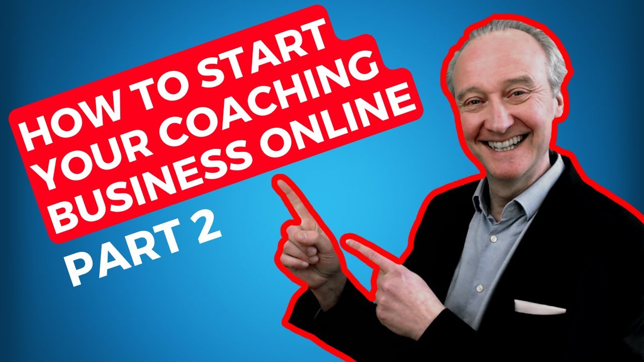 How to Start Your Coaching Business Online – Part 2 - YouTube