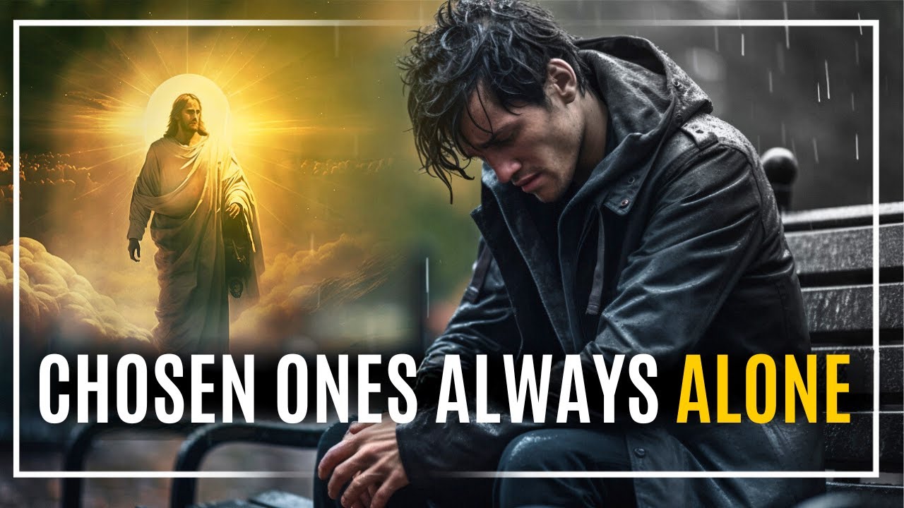 WHY ARE CHOSEN ONES ALWAYS ALONE (Christian Motivation)