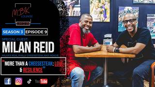 Season 3 Episode 9 - More Than A Cheesesteak Love and Resilience w Milan Reid