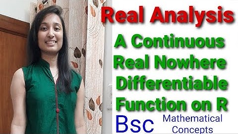 Real Continuous Nowhere Differentiable function. Real analysis