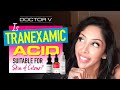 Doctor v - Is Tranexamic Acid Suitable For Skin Of Colour | Brown Or Black Skin