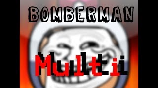 BOMBER MAN MULTI - FOUS RIRES GARANTIS
