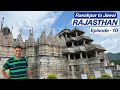 Ep 10 Ranakpur to Bali ( near Jawai) Rajasthan Udaipur circuit Tour | Ranakpur Jain temple.