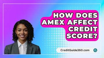 How Does AMEX Affect Credit Score? - CreditGuide360.com