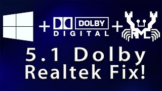 Enable 5.1 Dolby in Windows 10 w/ Realtek Patch!