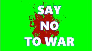 SAY NO TO WAR   СКАЖИ НЕТ ВОЙНЕ greenscreen footage chromakey зеленый экран футаж хромакей 4k