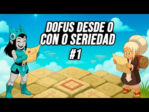 ⚔️MI MEJOR AMIGA Y YO COMENZAMOS NUEVA AVENTURA EN DOFUS 3 | DOFUS DESDE 0 CON 0 SERIEDAD EP 1