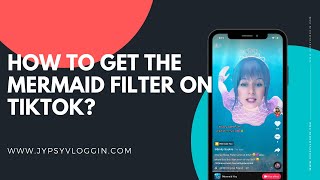 How to get the Mermaid filter on TikTok