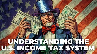 Income Tax 101 A Guide to the U S  Tax System