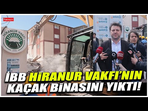 İBB Hiranur Vakfı'nın kaçak binasını yıktı!