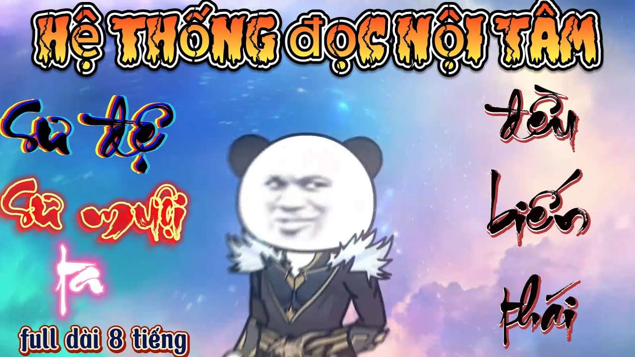 ( Full Tập Dài ) Tập 1-105 | Hệ Thống Đọc Nội Tâm - Sư Đệ Sư Muội Ta Đều Biến Thái | 2K Sub