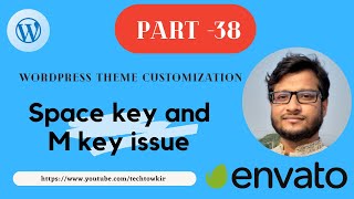 PART-38 | WordPress Theme Customization (Space key and M key issue)| Bangla Tutorial -2022