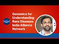 Genomics for understanding rare diseases india alliance network