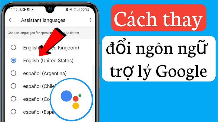 Hướng dẫn cài google assistant tieng anh năm 2024