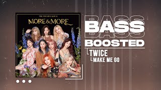 Download lagu TWICE - MAKE ME GO [BASS BOOSTED]