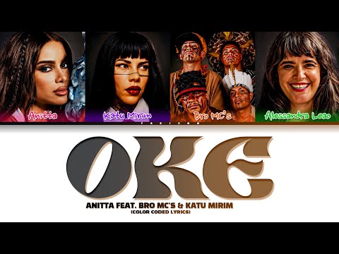 Anitta - 'OKE' (feat. Brô MC's & Katu Mirim) (Letra/Lyrics) | Color Coded Lyrics